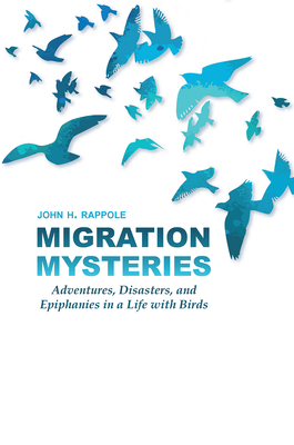 Migration Mysteries: Adventures, Disasters, and... 1648431836 Book Cover