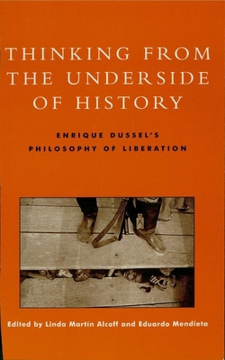Thinking from the Underside of History: Enrique... 0847696502 Book Cover