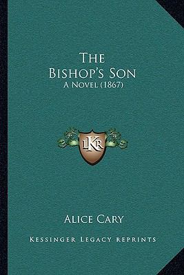 The Bishop's Son: A Novel (1867) 1164939734 Book Cover