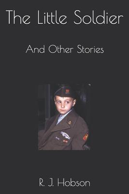 The Little Soldier: And Other Stories 1798128624 Book Cover
