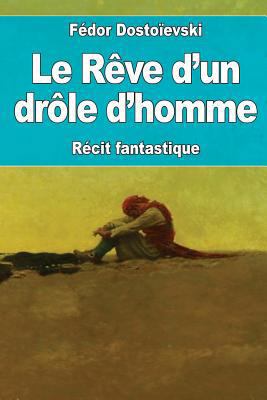 Le Rêve d'un drôle d'homme [French] 1983474967 Book Cover