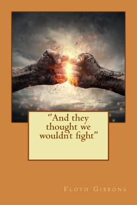 ''And they thought we wouldn't fight'' 1727091132 Book Cover