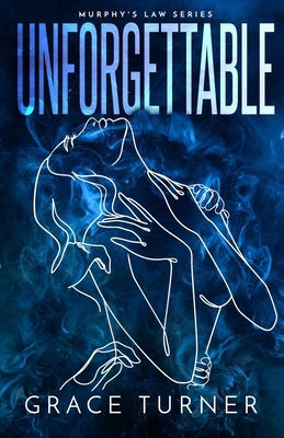 Unforgettable (Murphy's Law, Book 2) B0BYRNDT6R Book Cover