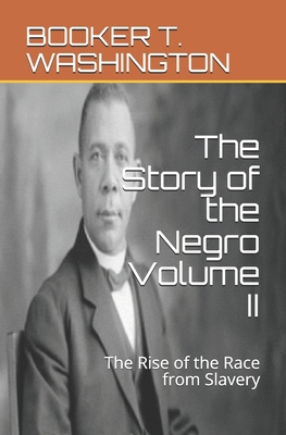 The Story of the Negro Volume II: The Rise of t... 1696148227 Book Cover