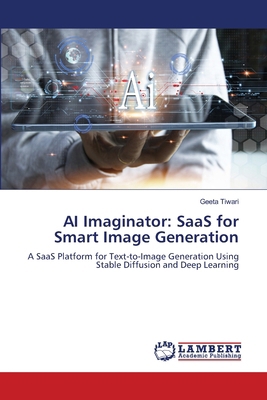 AI Imaginator: SaaS for Smart Image Generation 6208446074 Book Cover