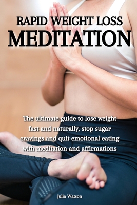 Rapid weight loss meditation: The ultimate guid... 1802229817 Book Cover