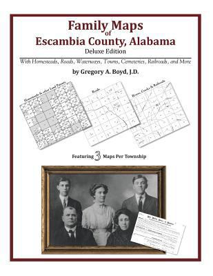 Family Maps of Escambia County, Alabama, Deluxe... 1420312642 Book Cover