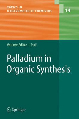 Palladium in Organic Synthesis 364206308X Book Cover