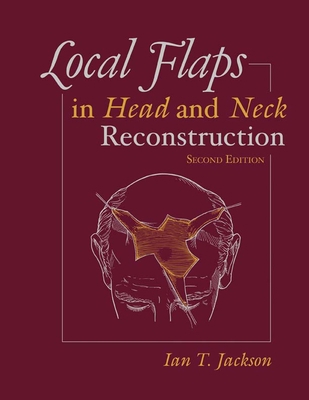 Local Flaps in Head and Neck Reconstruction 1576262499 Book Cover