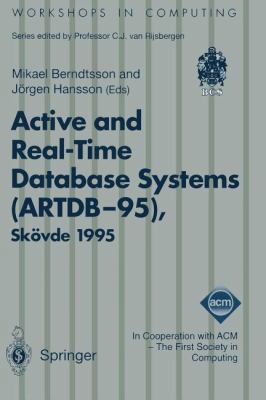 Active and Real-Time Database Systems (Artdb-95... 3540199837 Book Cover