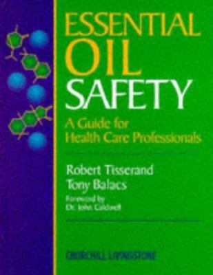 Essential Oil Safety : A Guide for Health Care ... B0071K3D6U Book Cover