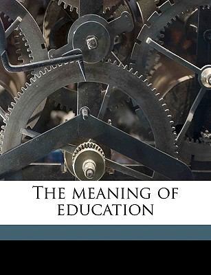 The Meaning of Education 1175610917 Book Cover
