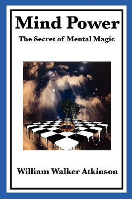 Mind Power: The Secret of Mental Magic 1604598670 Book Cover