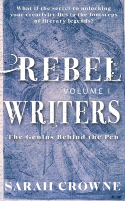 Rebel Writers: The Genius Behind the Pen B0DLLQR32T Book Cover