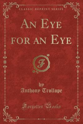 An Eye for an Eye (Classic Reprint) 0259378127 Book Cover