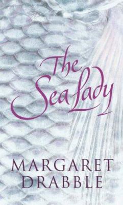 The Sea Lady (Margaret Drabble) 0670916498 Book Cover