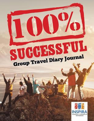 100% Successful Group Travel Diary Journal 1645212807 Book Cover