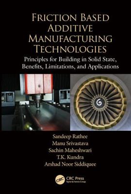 Friction Based Additive Manufacturing Technolog... 0367781336 Book Cover