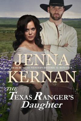 The Texas Ranger's Daughter: Trail Blazers West... 1947268392 Book Cover