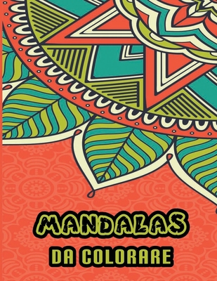 Mandala da colorare: Un libro con 100 mandala di schemi complessi, Meditazione alternativa (Italian Edition)