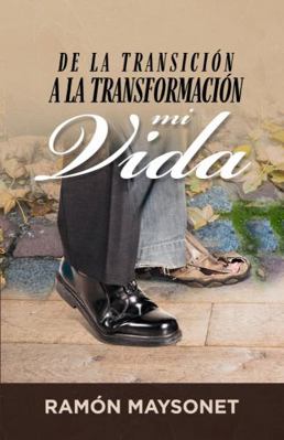 De la Transici?n a la Transformaci?n, Mi Vida