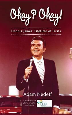 Okay? Okay! Dennis James' Lifetime of Firsts (h... 1629332127 Book Cover