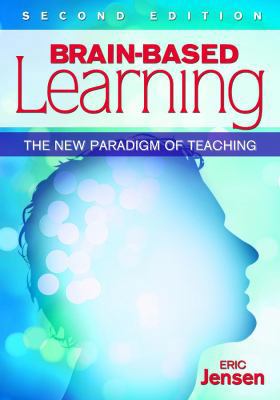 Brain-Based Learning: The New Paradigm of Teaching 1412962552 Book Cover