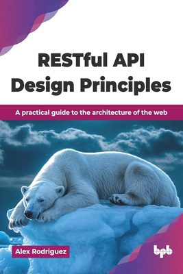 RESTful API Design Principles: A practical guid... 936589140X Book Cover