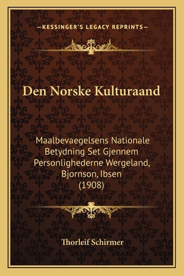 Den Norske Kulturaand: Maalbevaegelsens Nationa... [Norwegian] 1168029031 Book Cover