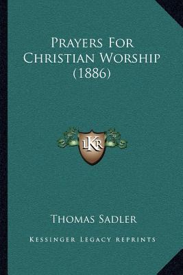 Prayers For Christian Worship (1886) 1166976858 Book Cover