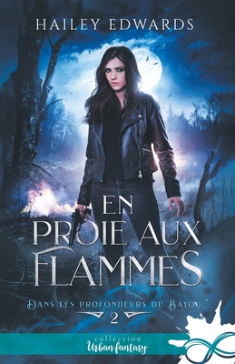 En proie aux flammes: Dans les profondeurs du b... [French] B0BXWP1MZ8 Book Cover