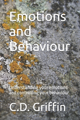 Emotions and Behaviour: Understanding your emot... B0CFCRMX3V Book Cover