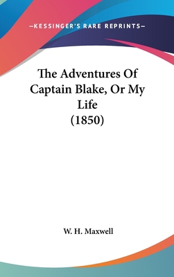 The Adventures Of Captain Blake, Or My Life (1850) 1436595541 Book Cover