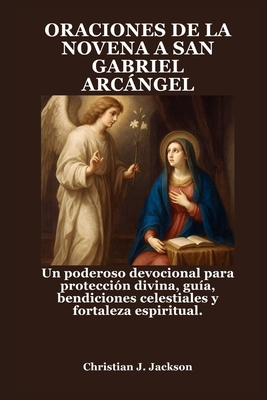Oraciones de la Novena a San Gabriel Arcángel: ... [Spanish] B0FRZG6832 Book Cover