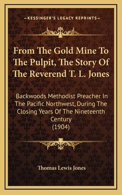 From The Gold Mine To The Pulpit, The Story Of ... 1164727702 Book Cover