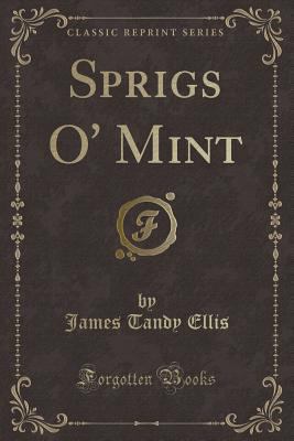 Sprigs O' Mint (Classic Reprint) 1331329698 Book Cover