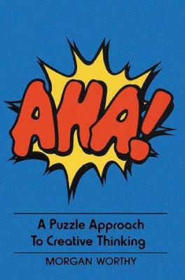 AHA!: A Puzzle Approach to Creative Thinking 1583485597 Book Cover