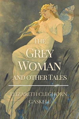 The Grey Woman and other Tales: Original Classi... B0939XCQV8 Book Cover