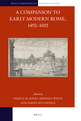 A Companion to Early Modern Rome, 1492-1692 9004391959 Book Cover