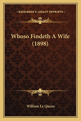 Whoso Findeth A Wife (1898) 1164030108 Book Cover