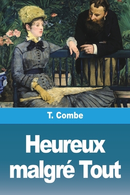 Heureux malgré Tout [French] 3988810231 Book Cover