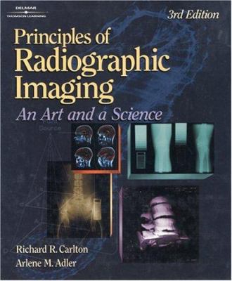 Principles of Radiographic Imaging: An Art and ... 0766813002 Book Cover