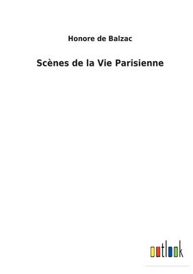 Scènes de la Vie Parisienne [French] 3752474025 Book Cover