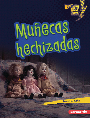 Muñecas Hechizadas (Haunted Dolls) [Spanish] B0DQ5ZR7R8 Book Cover