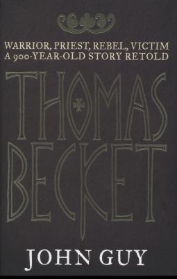 Thomas Becket: Warrior, Priest, Rebel, Victim. ... 0670918466 Book Cover