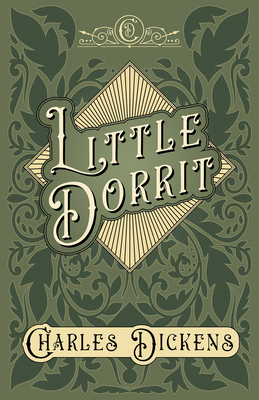Little Dorrit: With Appreciations and Criticism... 1528716787 Book Cover