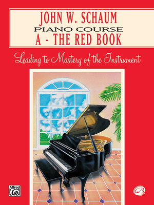John W. Schaum Piano Course: A -- The Red Book 0769218148 Book Cover