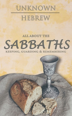 All about the SABBATHS : Keeping, Guarding & Re...            Book Cover