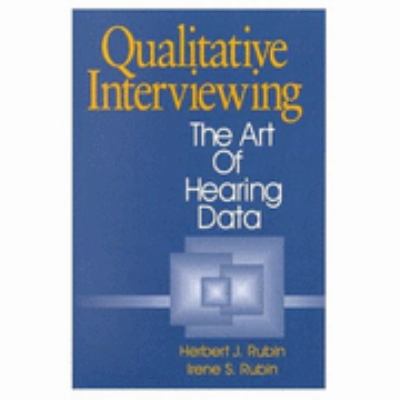 Qualitative Interviewing: The Art of Hearing Data 0803950969 Book Cover