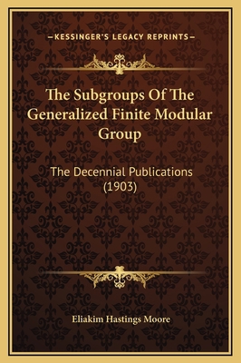 The Subgroups Of The Generalized Finite Modular... 1169210104 Book Cover
